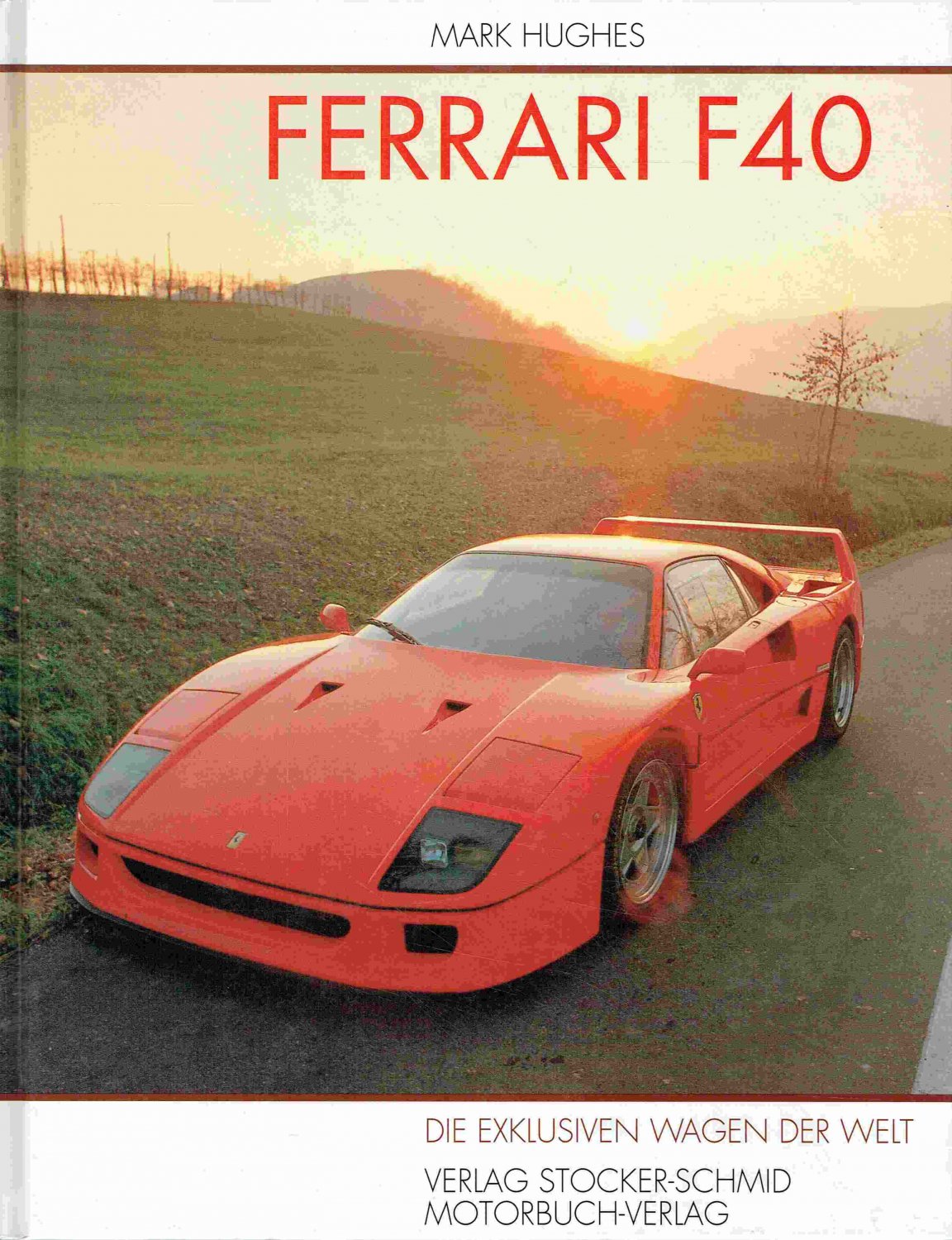 Ferrari F40.“ (Mark Hughes) – Buch Erstausgabe kaufen – A02CmLKy01ZZs